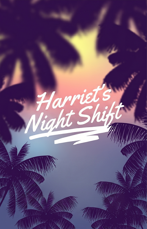 Harriet's Night Shift