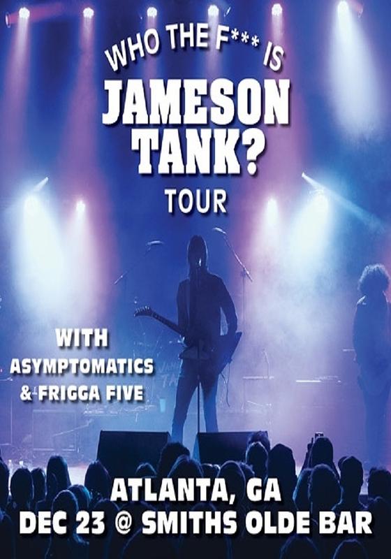 Jameson Tank / The Asymptomatics / Frigga Five