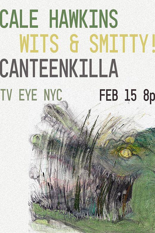 Cale Hawkins, witS & Smitty!, Canteenkilla