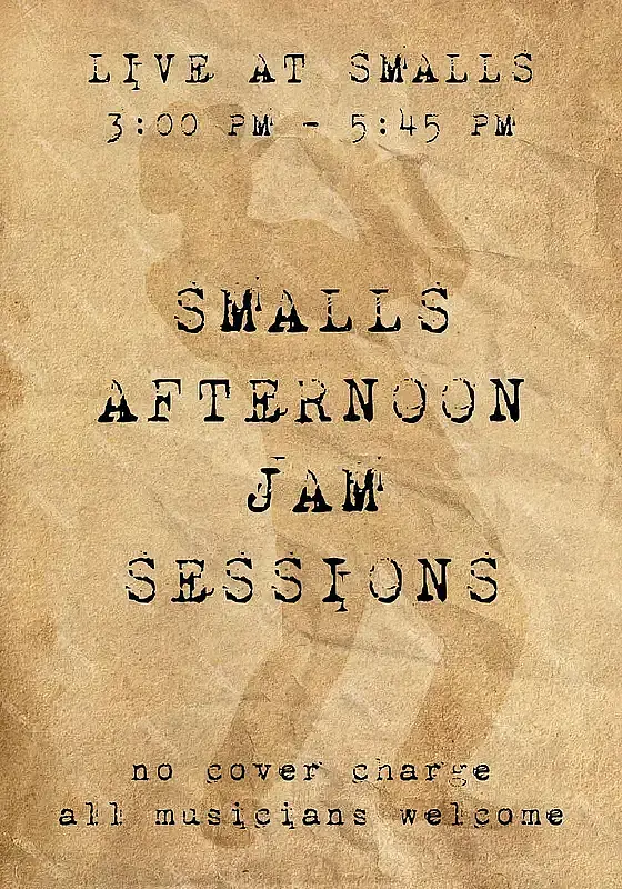 SMALLS AFTERNOON JAM SESSION HOSTED BY TBA