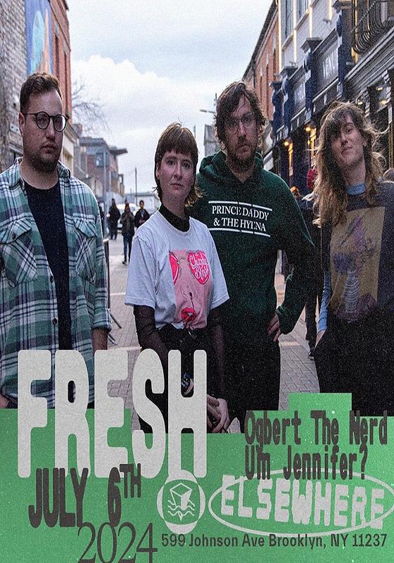 FRESH, OGBERT THE NERD, UM JENNIFER?