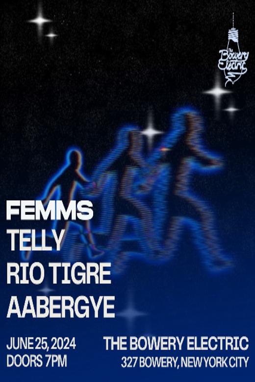 FEMMS, Telly, Rio Tigre, aabergye