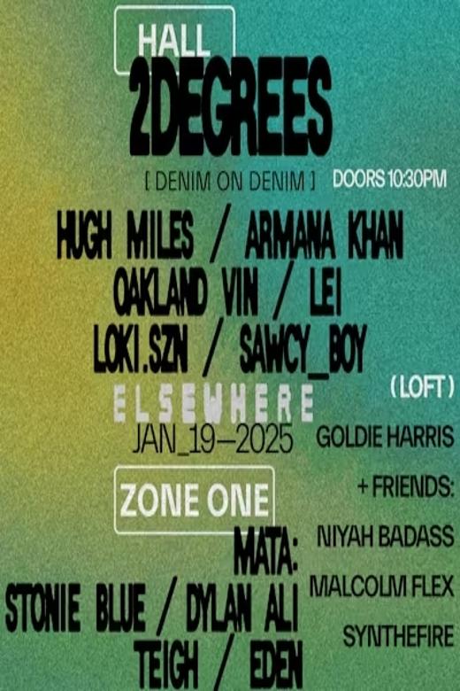 Hugh Miles, Armana Khan, Oakland Vin, Lei, Loki.szn, sawcy_boy, MATA: Stonie Blue, Dylan Ali, DJ Teigh, EDEN, Goldie Harris + friends: Niyah Badass