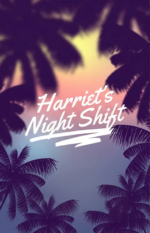 Harriet's Night Shift