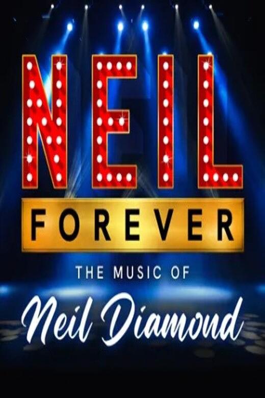 NEIL FOREVER – THE MUSIC OF NEIL DIAMOND