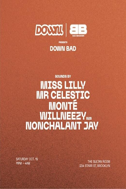 DOWN BAD party, DOWN. & Bad Behavior